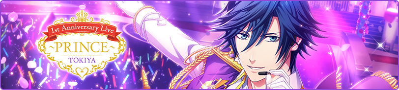 「1st Anniversary Live -PRINCE-」＜TOKIYA＞